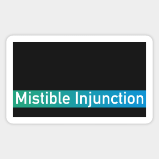 Mistible Injunction Sticker